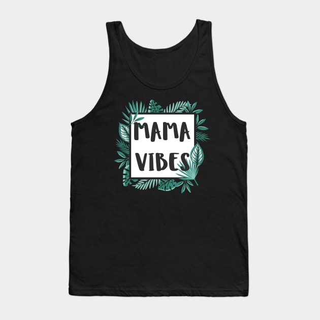 Mama Vibes Tank Top by rianfee